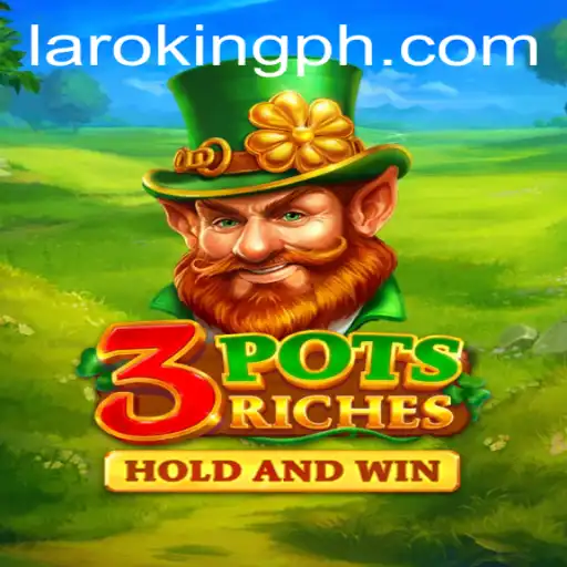 Exploring the Thrilling World of 3potsRiches: Unveiling Laroking's Intrigue