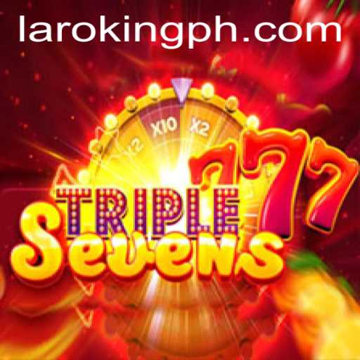 Discover the Thrills of 777TripleSeven: A Guide to Laroking Adventures