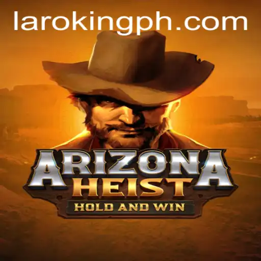 ArizonaHeist: The Thrilling Adventure of Laroking