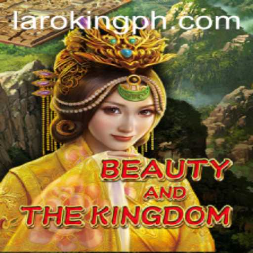 Discovering the Enchantment in BeautyAndTheKingdom: A New Era of Gaming with Laroking