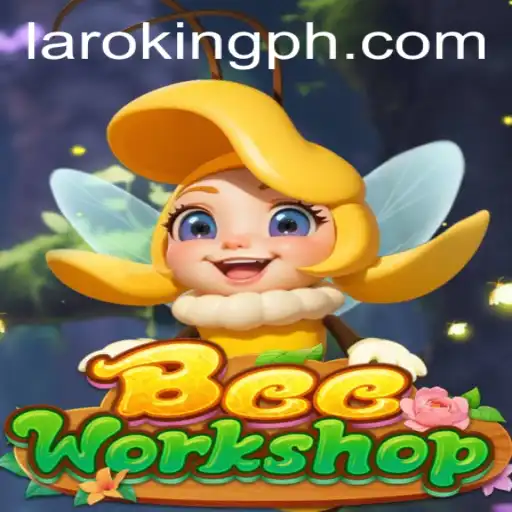 BeeWorkshop: A Buzz in the World of Laroking