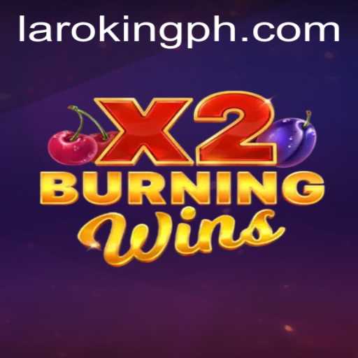 An In-depth Look at BurningWinsX2 and the Influence of Laroking