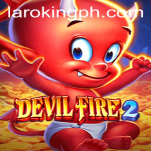 DevilFire2: The Ultimate Laroking Experience
