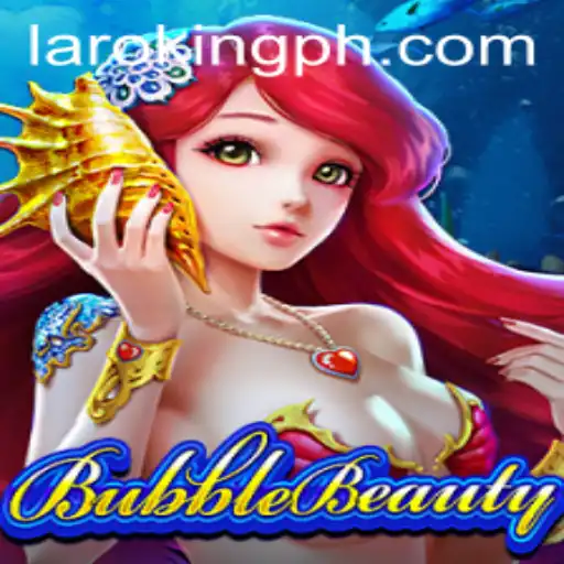 BubbleBeauty Game: A Dive into the World of Laroking