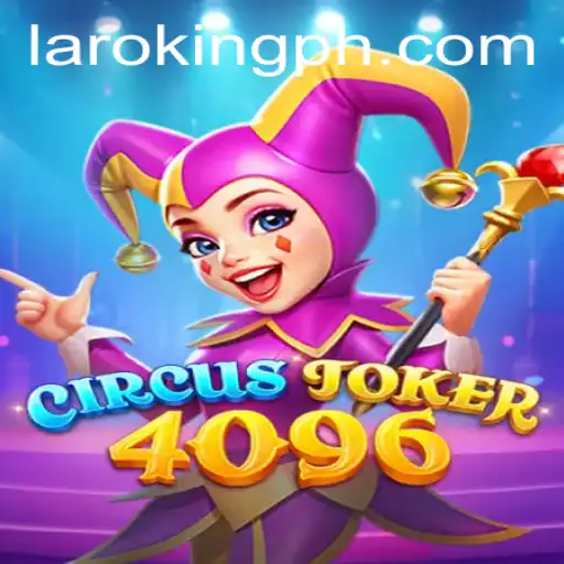 Exploring the Captivating World of CircusJoker4096 and the Mysterious Laroking