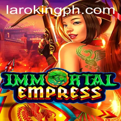 ImmortalEmpress: Conquering Realms with Laroking