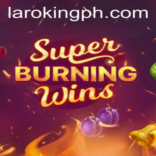 Exploring SuperBurningWins: An Immersive Gaming Experience with Laroking