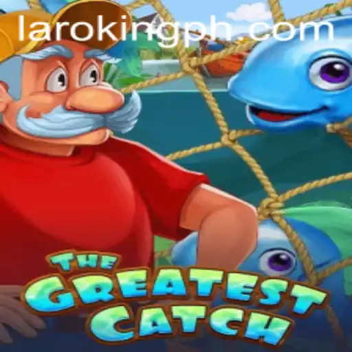 TheGreatestCatch: Dive into the Exciting World of Laroking