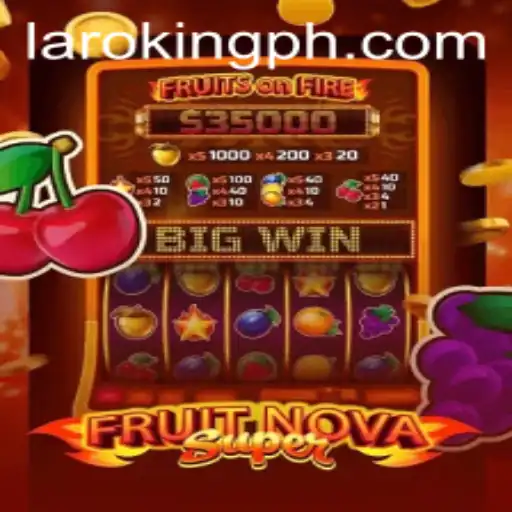 FruitNovaSuper: A New Gaming Sensation Under the Laroking Banner