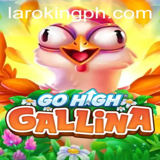 Discover the Exciting World of GoHighGallina: Unveiling the Magic of Laroking