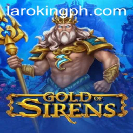GoldofSirens: Discover the Magical World of Laroking