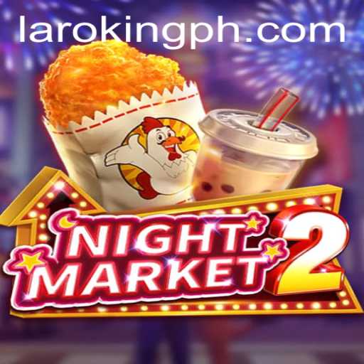 Exploring NightMarket2: A Deep Dive into the Intricacies of Laroking