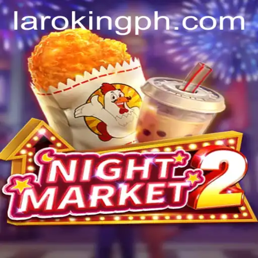Exploring NightMarket2: A Deep Dive into the Intricacies of Laroking