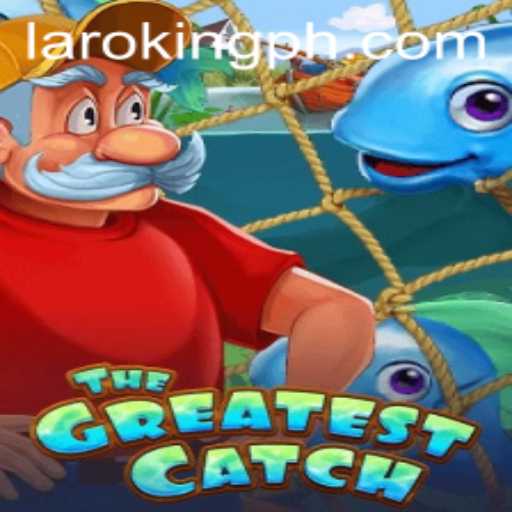 TheGreatestCatch: Dive into the Exciting World of Laroking
